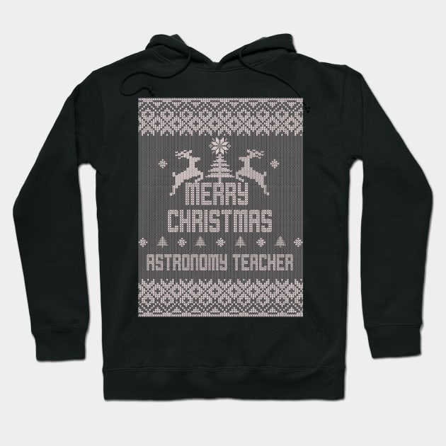 Merry Christmas ASTRONOMY TEACHER Hoodie by ramiroxavier